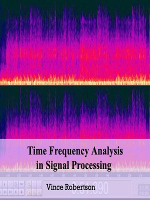 cover image of Time Frequency Analysis in Signal Processing